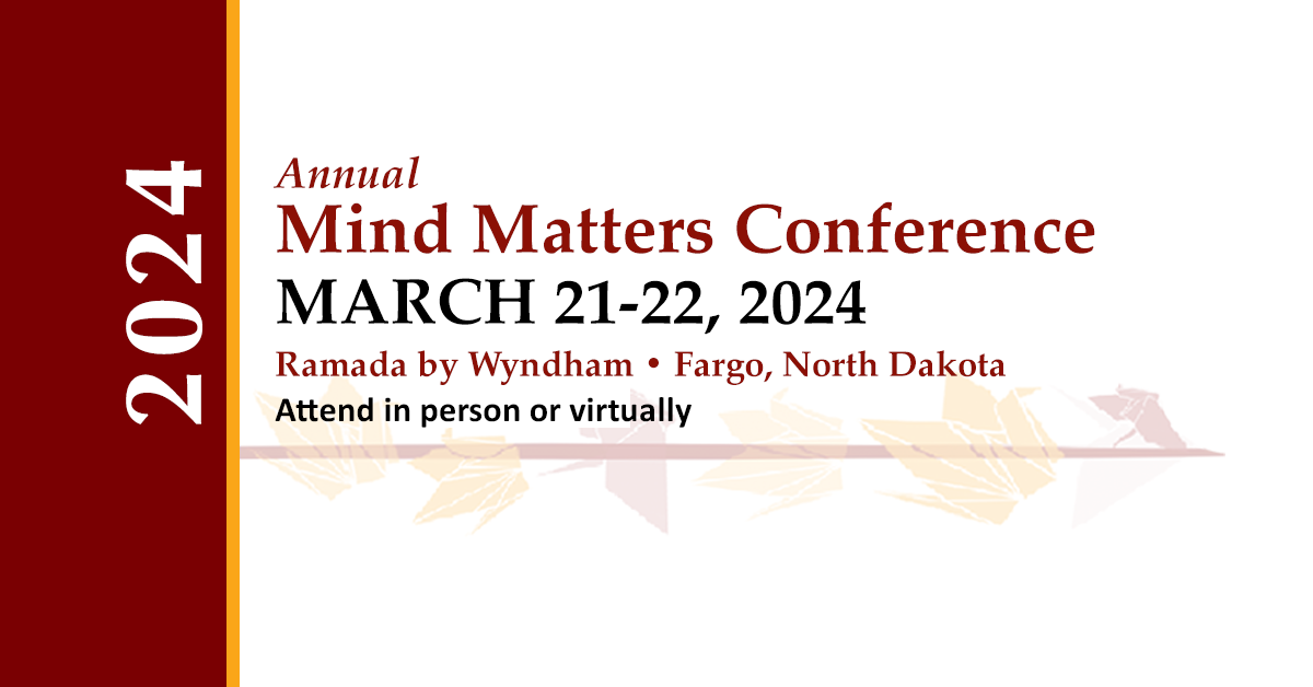 Mind Matters Conference - North Dakota Brain Injury Network